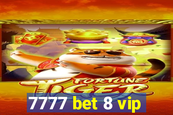 7777 bet 8 vip